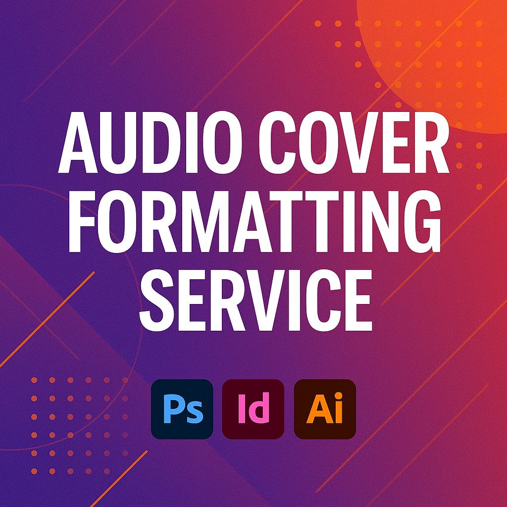Audio Cover Formatting Service promotional banner with bold white text, Adobe Photoshop, InDesign, and Illustrator logos on a vibrant purple-orange gradient background with abstract geometric elements.