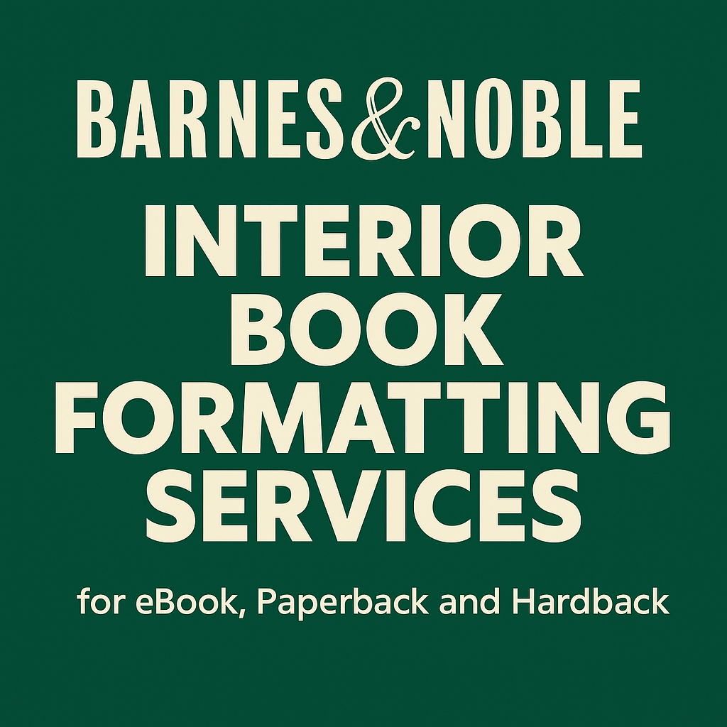 Barnes & Noble Interior Book Formatting Services promotional graphic featuring bold white text and Barnes & Noble logo on a green background, highlighting formatting for eBook, paperback, and hardback editions.