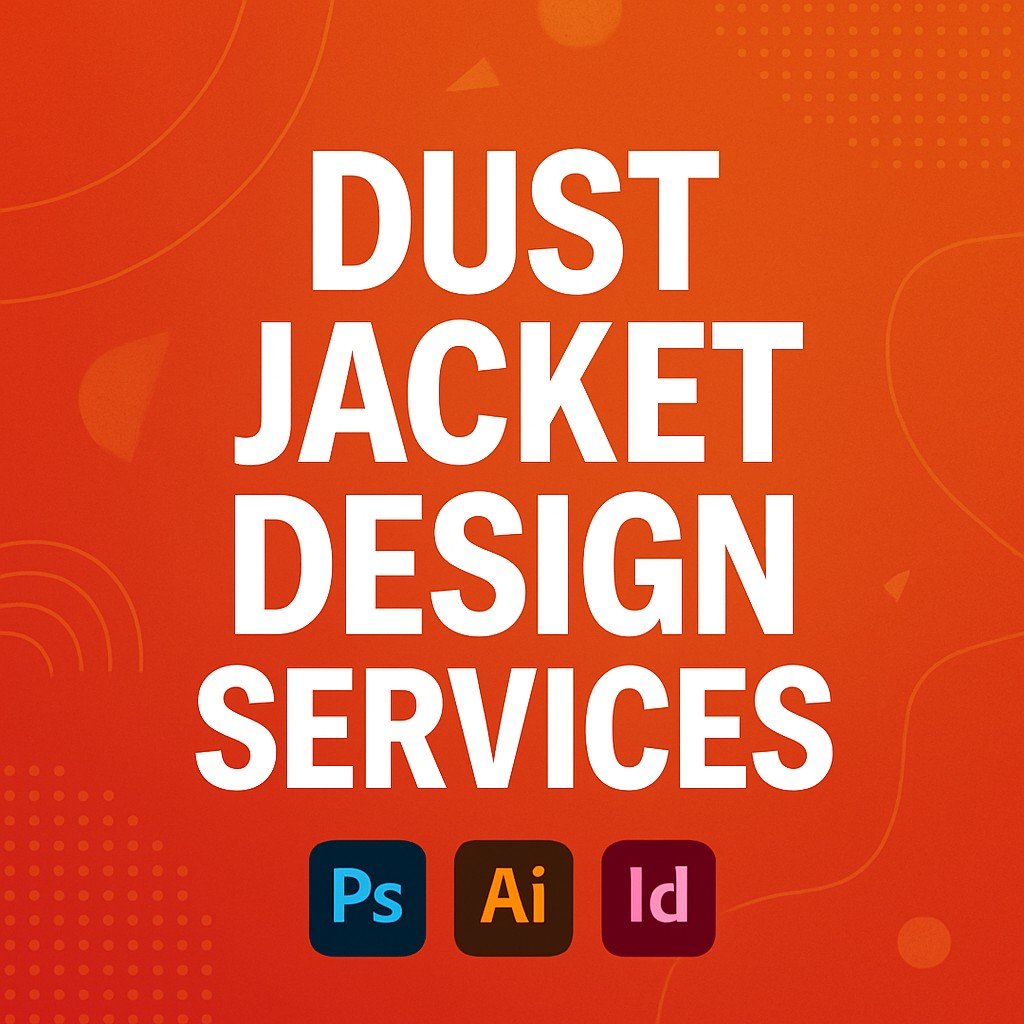 Dust Jacket Design Services promotional banner with bold white text, Adobe Photoshop, Illustrator, and InDesign icons on a vibrant orange gradient background with abstract design elements.