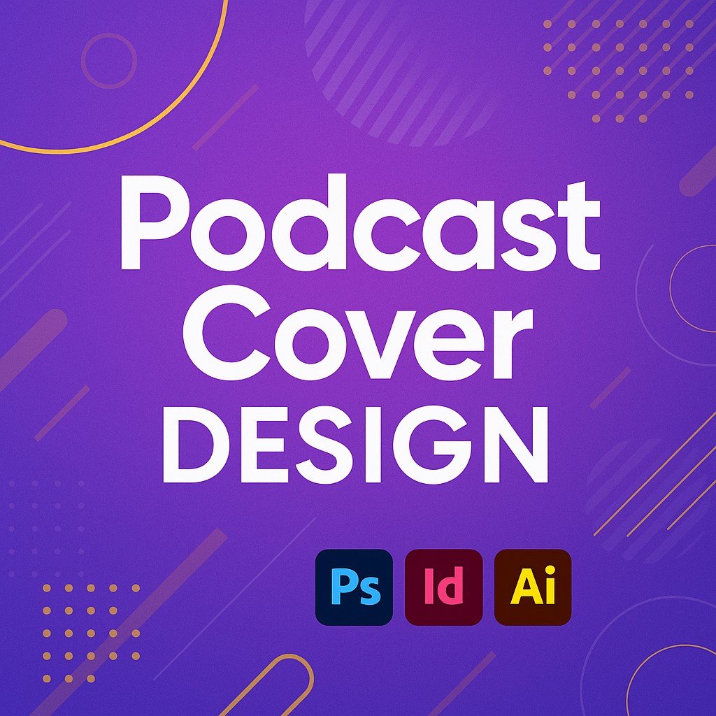 Podcast Cover Design promotional banner with bold white text on a purple gradient background, featuring Adobe Photoshop, InDesign, and Illustrator icons with abstract geometric elements.