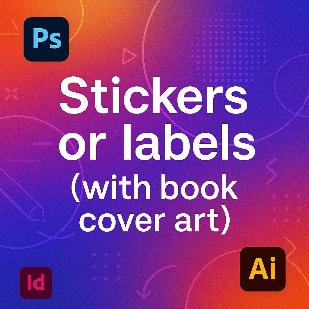 Stickers or Labels with Book Cover Art promotional banner featuring bold white text on a vibrant gradient background, with Adobe Photoshop, InDesign, and Illustrator icons and abstract design elements.